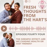 Ep.44 FTFTH's- The Ozempic Effect: Are We Chasing Health or Just Trends?