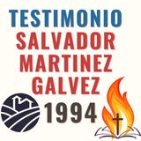 Testimonio Salvador Martínez Gálvez - 1994 - Casa de Oración - Salvación y Sanidad #3