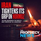 THE PROPHECY NEWS PODCAST: A ‘Decimated’ And ‘Obliterated’ Iran Begins Weaponizing The Strait