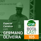 Rotacast CSP #105 - Especial Carreiras, com Germano Oliveira