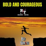 Bold And Courageous In a Scary World - 5:11:26, 6.43 PM