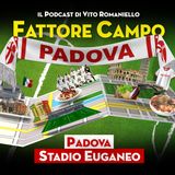 S2 Ep 6 – Lo stadio Euganeo di Padova ritrova la B dopo 6 anni