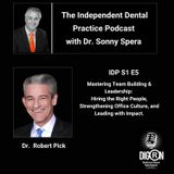 DIGRN Presents: The Independent Dental Practice Podcast with Dr. Spera - Guest Dr. Robert Pick