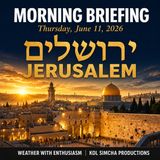 Jerusalem Morning Briefing — Thursday, June 11, 2026 | Zmanim, IMS Israel and More