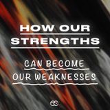 How Our Strengths Can Become Weaknesses | Pastor Gerald Brooks | Experiencechurch.tv