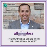 The Happiness Crisis with Dr. Jonathan Eckert