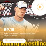 WWE Elimination Chamber 2025: Una pagina di storia! | Ep.15