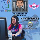Épisode 1 - Annieonfire (Joueuse Pro de Overwatch)