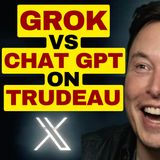 GROK vs CHAT GPT On Justin Trudeau