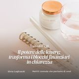213: Il potere delle lettere:  trasforma i blocchi finanziari  in chiarezza