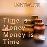 Time is Money - Money is Time