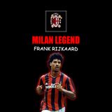FRANK RIJKAARD | Milan Legend