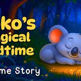 Koko_s Magical Bedtime Story 🐨 The Perfect Kids Sleepy Story for Sweet Dreams