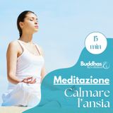Meditazione per calmare l'ansia