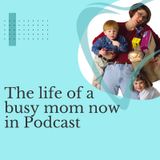 A busy mom now learning about podcast