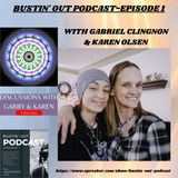Bustin' Out Podcast~Episode 1 with Gabriel Clingon & Karen Olsen