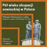 Pół wieku okupacji sowieckiej w Polsce