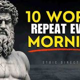 Repeat These 10 Words Every Morning - Rewires Your Mind _ STOICISM