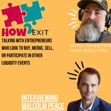 E117: Malcolm Peace Shares Journey To Successful Small Business Acquisitions - How2Exit