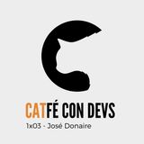CATfé con Devs (1x03) - CATfé con José Donaire (Tesura Games)