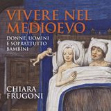 Chiara Frugoni "Vivere nel Medioevo"