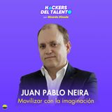 406. Movilizar con la imaginación - Juan Pablo Neira