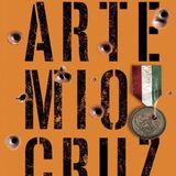 La muerte de Artemio Cruz - Carlos Fuentes