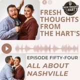 Ep. 54- FTFTH's- All About Nashville
