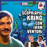 Scopriamo KRING con IVAN VENTURI - Speciale Estate