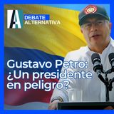 🎙️ PODCAST / La Alocución de Gustavo Petro: ¿Un Llamado a la Unidad o a la Crisis? / #debatealternativa