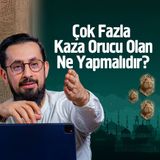 Çok Fazla Kaza Orucu Olan Ne Yapmalıdır? | Mehmet Yıldız