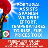 Portugal assists Spanish wildfire effort, 50 Portuguese alerts as temperatures to rise, fuel prices too!