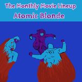 Ep. 18: Atomic Blonde