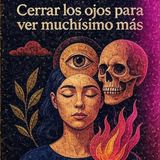 XXXL Ep. 46 Cerrar los ojos para ver muchísimo mejor