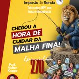 PDIR Ep. 270 – Hora de cuidar da malha fina!