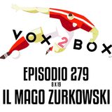 Episodio 279 (8x19) - Il mago Zurkowski