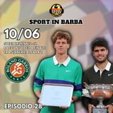 Episodio 28 - speciale Tennis: il racconto della finale SINNER-ALCARAZ, Roland Garros 2025