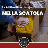 Nella scatola - All the Little Things 1
