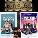 Movies That Don't Suck and Some That Do: A Good Person/Guardians of the Galaxy Volume 3