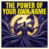  The Power of Your Own Name