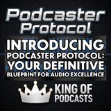 Introducing Podcaster Protocol: Your Definitive Blueprint for Audio Excellence