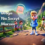 ⛰️Droga Na Szczyt🎒 | Bajka Do Słuchania Dla Dzieci | Audiobook🌟| Słuchowisko