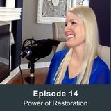 Episode 14 - Power of Restoration - Kelly Penner