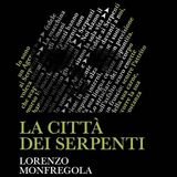 Lorenzo Monfregola "La città dei serpenti"