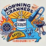 Morning Crankers 3/20/25: Missouri’s Cancer Research Boost, Reality TV Tragedy, Chiefs’ New Signings & Blue Dogs in Russia!