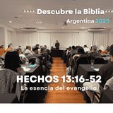 Hechos 13:16-62 La esencia del evangelio (Argentina 2025)
