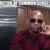 The Doctor Of Common Sense Show (8-4-21)