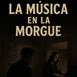 La Música en la Morgue