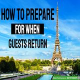 How to Prepare for When Guests Return | Eps. #248
