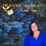 Host of MESSAGE DELIVERY! by Lisa Ann, YOU CAN'T MAKE THIS STUFF UP!